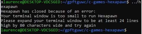 The output of Hexapawn, showing the error message when the terminal window is too small.