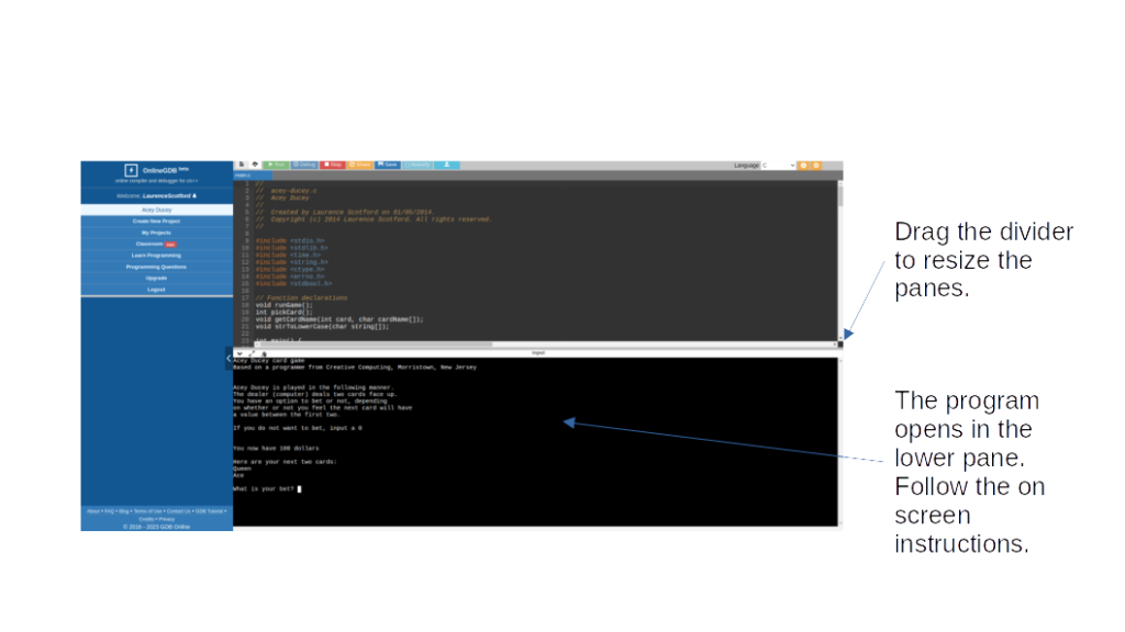 A screenshot of Acey Ducey in running in OnlineGDB with instructions that the program opens in the lower pane and you should follow the on screen instructions. You can drag the divider to resize the panes.